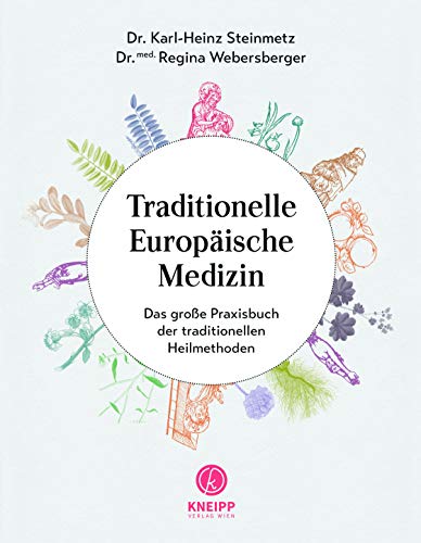 Traditionelle Europäische Medizin: Altes Heilwissen zeitgemäß anwenden