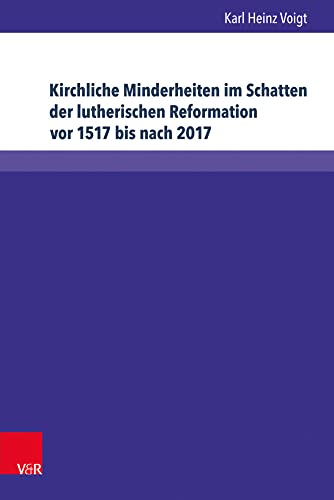 Kirchliche Minderheiten im Schatten der lutherischen Reformation vor 1517 bis nach 2017: 1648: Kein anderes Bekenntnis soll angenommen oder geduldet werden (Kirche - Konfession - Religion)