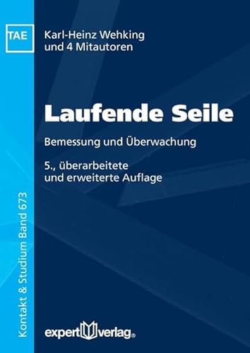 Laufende Seile: Bemessung und Überwachung (Kontakt & Studium) von Expert-Verlag GmbH