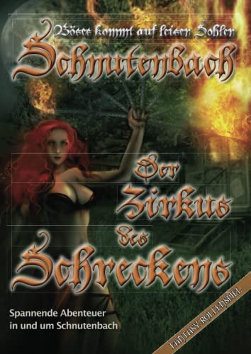 Schnutenbach - Der Zirkus des Schreckens: Ein Abenteuerband für alle Fantasy-Rollenspielsysteme: Böses kommt auf leisen Sohlen. Ein spannendes Rollenspiel-Abenteuer in Schnutenbach