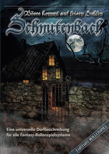 Schnutenbach - Böses kommt auf leisen Sohlen: Eine universelle Dorfbeschreibung für alle Fantasy-Rollenspielsysteme von Mantikore-Verlag