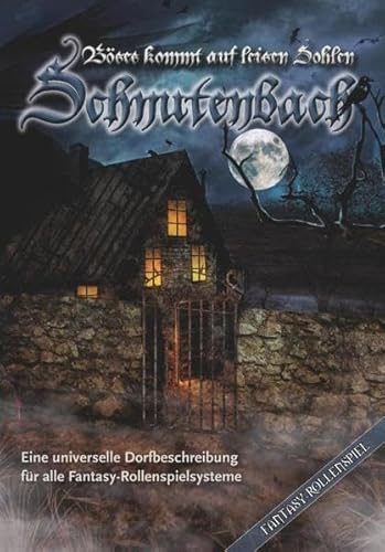 Schnutenbach - Böses kommt auf leisen Sohlen: Eine universelle Dorfbeschreibung für alle Fantasy-Rollenspielsysteme von Mantikore-Verlag