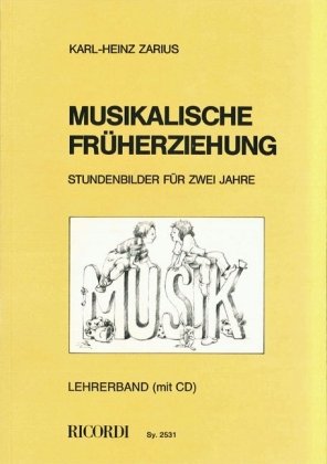 Musikalische Früherziehung, inkl. [CD]: Stundenbilder für zwei Jahre