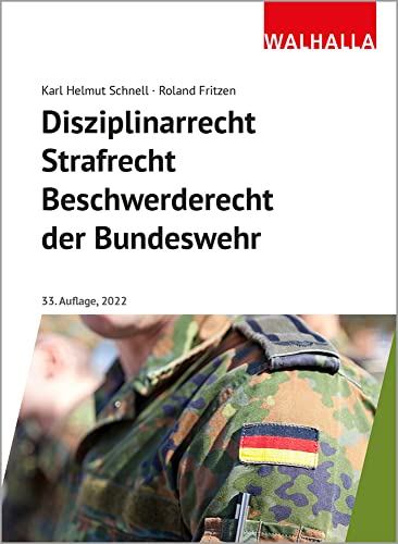 Disziplinarrecht, Strafrecht, Beschwerderecht der Bundeswehr: Bundeswehr-Einsatzbereitschaftsstärkungsgesetz; Erläuterung praxisrelevanter Straftatbestände Disziplinarrecht, Strafrecht, Beschwerderecht der Bundeswehr: Bundeswehr-Einsatzbereitschaftsstärkungsgesetz; Erläuterung praxisrelevanter Straftatbestände