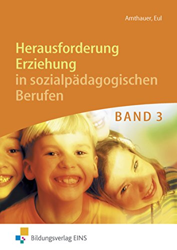 Herausforderung Erziehung: Band 3 von Bildungsverlag EINS GmbH