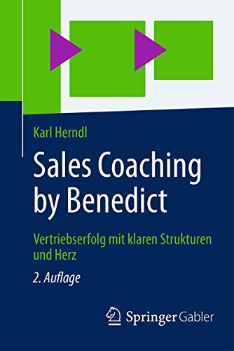 Sales Coaching by Benedict: Vertriebserfolg mit klaren Strukturen und Herz von Springer