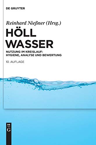 Wasser: Nutzung im Kreislauf: Hygiene, Analyse und Bewertung von de Gruyter