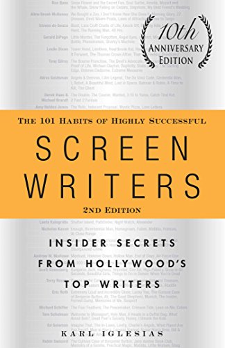 The 101 Habits of Highly Successful Screenwriters, 10th Anniversary Edition: Insider Secrets from Hollywood's Top Writers von Simon & Schuster