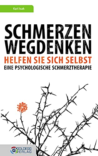 Schmerzen wegdenken: Helfen Sie sich selbst (Goldegg Leben und Gesundheit)