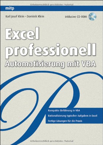 Excel professionell: Automatisierung mit VBA: Fertige Lösungen für die Praxis