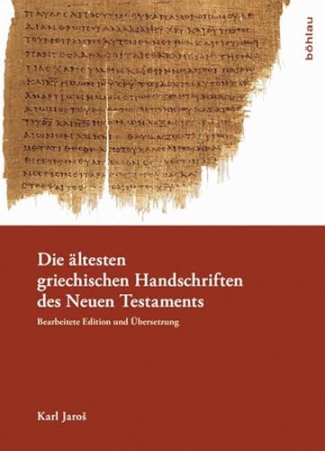 Die ältesten griechischen Handschriften des Neuen Testaments: Bearbeitete Edition und Übersetzung