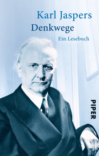 Denkwege: Ein Lesebuch | Auswahl und Zusammenstellung der Texte von Hans Saner Denkwege: Ein Lesebuch | Auswahl und Zusammenstellung der Texte von Hans Saner von PIPER
