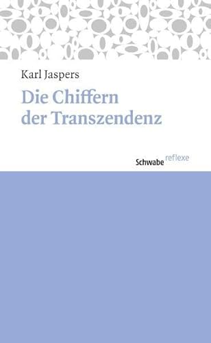 Die Chiffern der Transzendenz (Schwabe reflexe, Band 14)