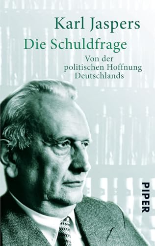 Die Schuldfrage: Von der politischen Haftung Deutschlands von PIPER