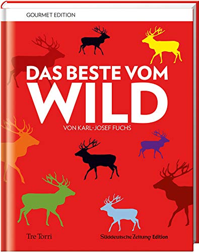 SZ Gourmet Edition: Das Beste vom Wild von Tre Torri Verlag GmbH