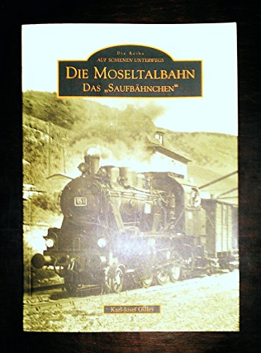 Die Moseltalbahn: Das "Saufbähnchen