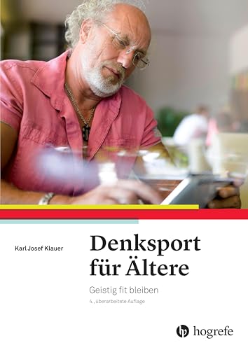 Denksport für Ältere: Geistig fit bleiben von HOGREFE (VORM. VERLAG HANS HUBER )