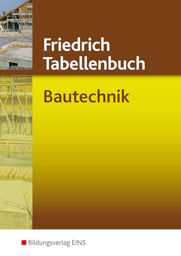 Friedrich Tabellenbuch, Bautechnik: TABE5030 von Bildungsverlag Eins GmbH