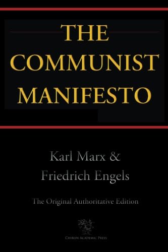 The Communist Manifesto (Chiron Academic Press - The Original Authoritative Edition)