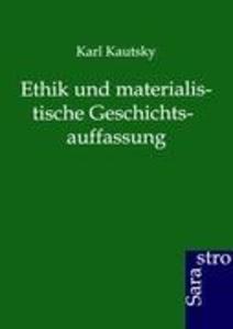 Ethik und materialistische Geschichtsauffassung von Sarastro GmbH