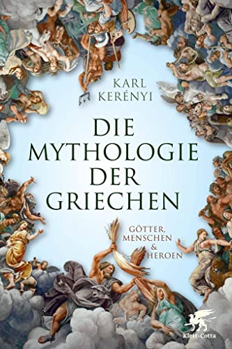Mythologie der Griechen: Götter, Menschen und Heroen - Teil 1 und 2 in einem Band von Klett-Cotta Verlag