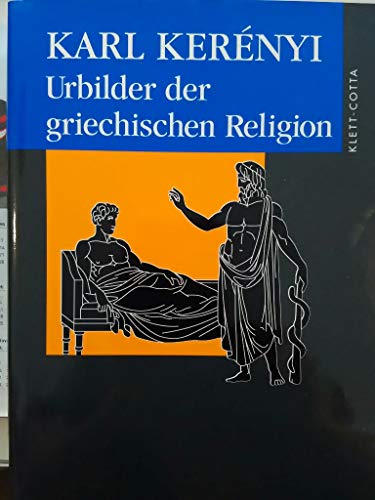 Werke in Einzelausgaben: Urbilder der griechischen Religion