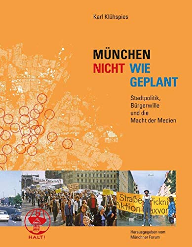 München – nicht wie geplant: Stadtpolitik, Bürgerwille und die Macht der Medien von Schiermeier, Franz