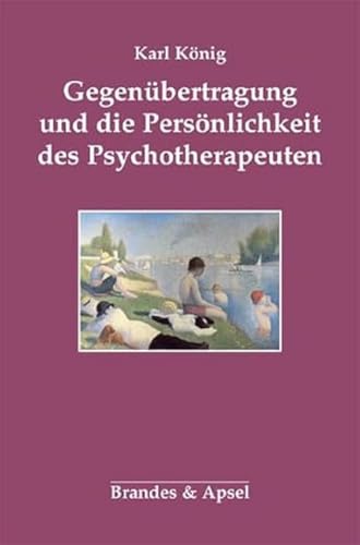 Gegenübertragung und die Persönlichkeit des Psychotherapeuten Gegenübertragung und die Persönlichkeit des Psychotherapeuten von Brandes + Apsel Verlag Gm