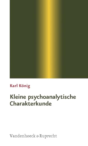 Kleine psychoanalytische Charakterkunde (Sammlung Vandenhoeck) von Vandenhoeck + Ruprecht