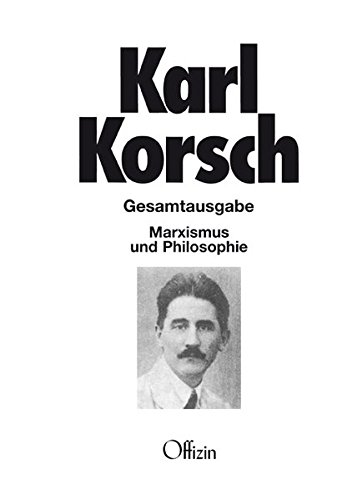 Marxismus und Philosophie: Schriften zur Theorie der Arbeiterbewegung 1920-1923 (Karl Korsch Gesamtausgabe) von Offizin Hannover