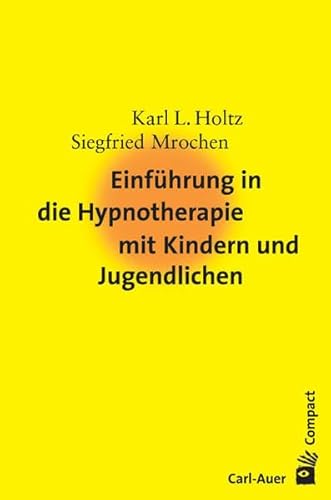 Einführung in die Hypnotherapie mit Kindern und Jugendlichen (Carl-Auer Compact)