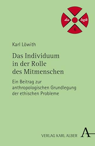 Das Individuum in der Rolle des Mitmenschen: Ein Beitrag zur anthropologischen Grundlegung der ethischen Probleme. Habil-Schr. 1928 (dialogik) von Herder