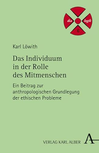 Das Individuum in der Rolle des Mitmenschen: Ein Beitrag zur anthropologischen Grundlegung der ethischen Probleme. Habil-Schr. 1928 (dialogik)