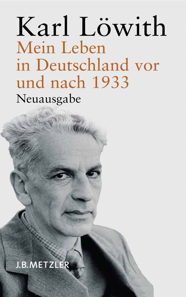 Mein Leben in Deutschland vor und nach 1933 von J.B. Metzler