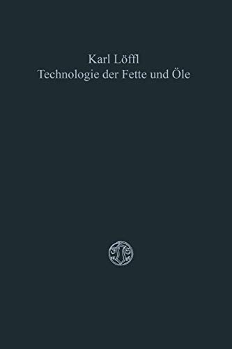 Technologie der Fette und Öle (German Edition) von Vieweg+Teubner Verlag