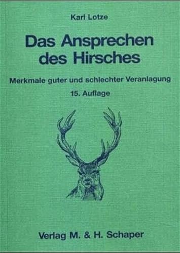 Das Ansprechen des Hirsches: Merkmale guter und schlechter Veranlagung