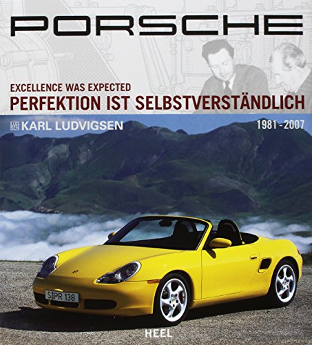Porsche: Perfektion ist selbstverständlich, Band 3 (1981-2007)