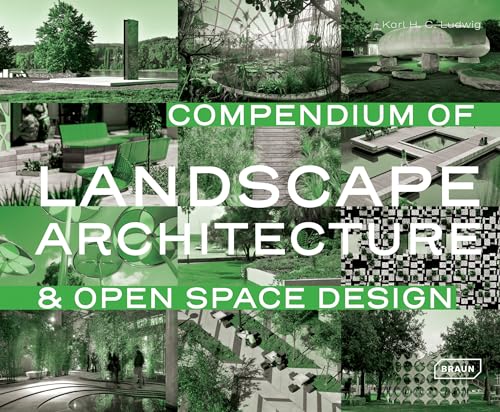 Compendium of Landscape Architecture: & Open Space Design von Braun Publishing