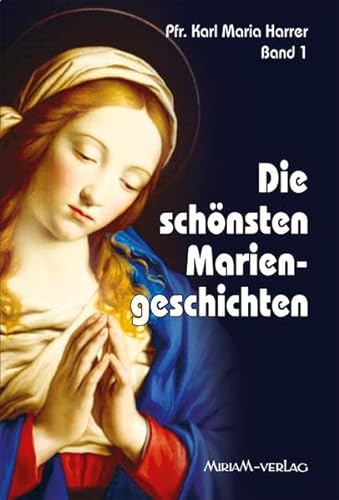 Die schönsten Mariengeschichten / Die schönsten Mariengeschichten: Sammelband 1 - Heft 1-8