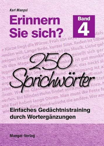 Erinnern Sie sich? 250 Sprichwörter: Einfaches Gedächtnistraining durch Wortergänzungen - Band 4 (Erinnern Sie sich?: Einfaches Gedächtnistraining durch Wortergänzungen)