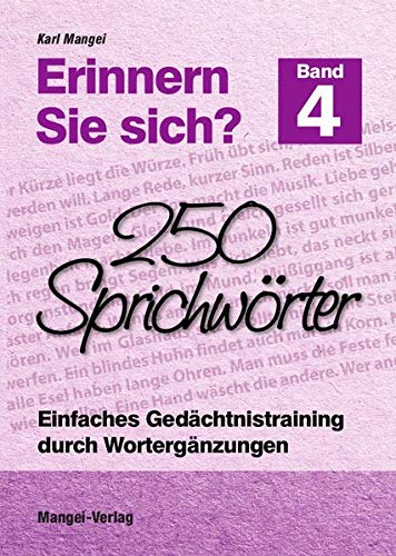 Erinnern Sie sich? 250 Sprichwörter: Einfaches Gedächtnistraining durch Wortergänzungen - Band 4 (Erinnern Sie sich? / Einfaches Gedächtnistraining durch Wortergänzungen) Erinnern Sie sich? 250 Sprichwörter: Einfaches Gedächtnistraining durch Wortergänzungen - Band 4 (Erinnern Sie sich? / Einfaches Gedächtnistraining durch Wortergänzungen) von Mangei