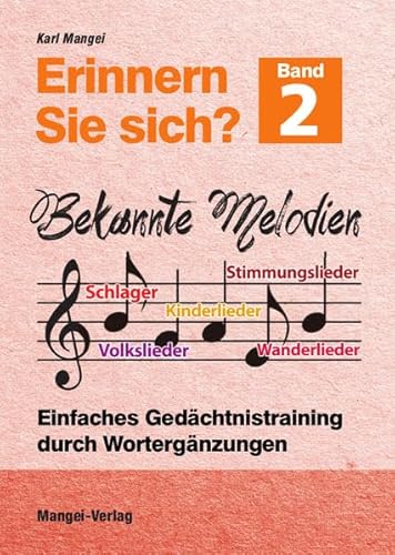 Erinnern Sie sich? Bekannte Melodien: Einfaches Gedächtnistraining durch Wortergänzungen - Band 2 (Erinnern Sie sich?: Einfaches Gedächtnistraining durch Wortergänzungen)