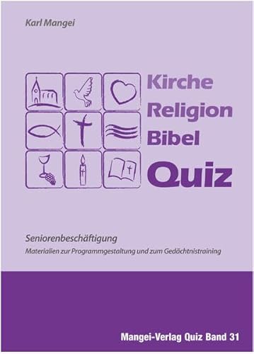 Kirche Religion Bibel Quiz - Seniorenbeschäftigung: Materialien zur Programmgestaltung und zum Gedächtnistraining für Senioren - Quizfragen