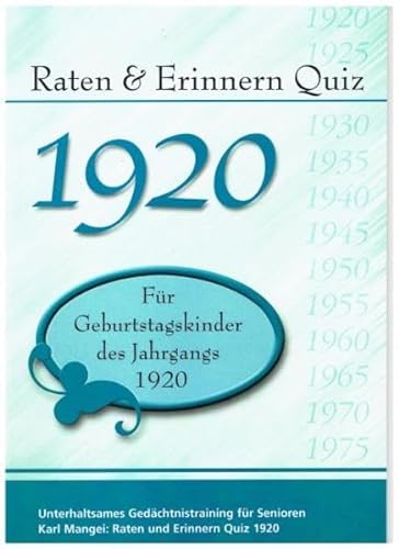 Raten und Erinnern Quiz 1920 – Für Geburtstagskinder des Jahrgangs 1920: Unterhaltsames Gedächtnistraining für Senioren