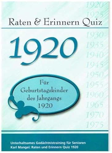 Raten und Erinnern Quiz 1920 – Für Geburtstagskinder des Jahrgangs 1920: Unterhaltsames Gedächtnistraining für Senioren