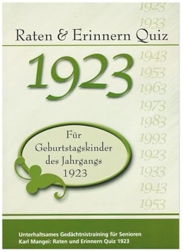 Raten und Erinnern Quiz 1923: Ein Jahrgangsquiz für Geburtstagskinder des Jahrgangs 1923 Raten und Erinnern Quiz 1923: Ein Jahrgangsquiz für Geburtstagskinder des Jahrgangs 1923