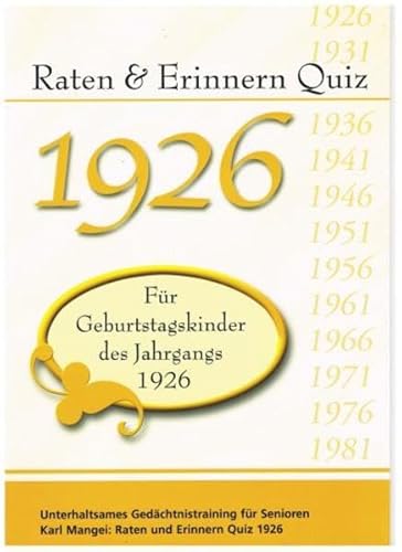 Raten und Erinnern Quiz 1926 – Für Geburtstagskinder des Jahrgangs 1926: Unterhaltsames Gedächtnistraining für Senioren