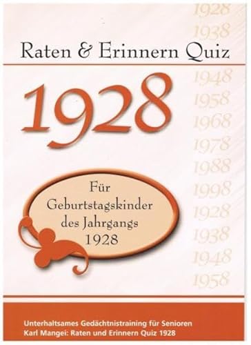 Raten und Erinnern Quiz 1928: Ein Jahrgangsquiz für Geburtstagskinder des Jahrgangs 1928 Raten und Erinnern Quiz 1928: Ein Jahrgangsquiz für Geburtstagskinder des Jahrgangs 1928
