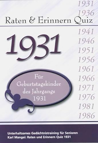 Raten und Erinnern Quiz 1931 – Für Geburtstagskinder des Jahrgangs 1931: Unterhaltsames Gedächtnistraining für Senioren