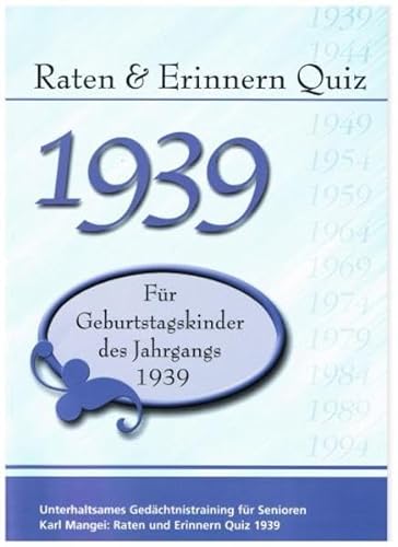 Raten und Erinnern Quiz 1939: Ein Jahrgangsquiz für Geburtstagskinder des Jahrgangs 1939 - Geschenk zum 85. Geburtstag - Halbrunder Geburtstag
